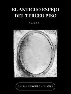 cover image of El Antiguo Espejo del Tercer Piso